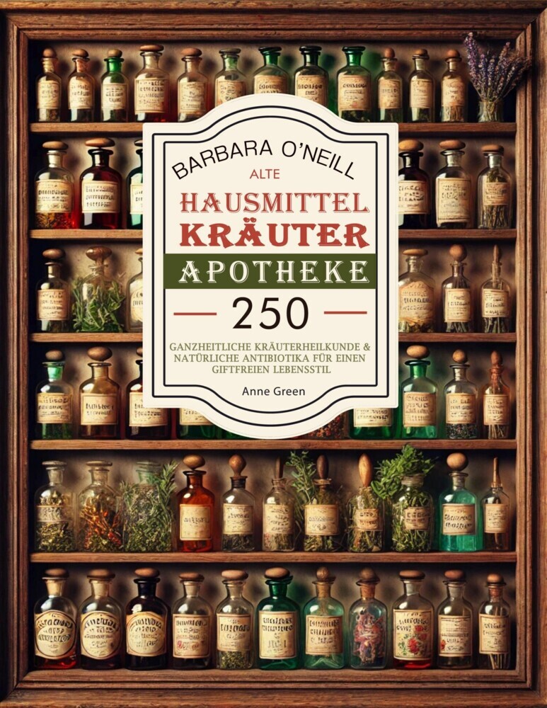 Barbara O'neill Alte Hausmittel- Kräuterapotheke main product photo