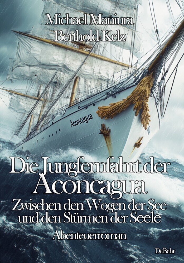 Die Jungfernfahrt der Aconcagua - Zwischen den Wogen der See und den Stürmen der Seele - Abenteuerroman main product photo