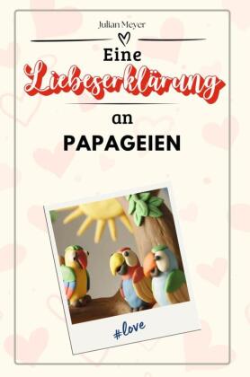 Eine Liebeserklärung an Papageien - Die große Hommage - das ...