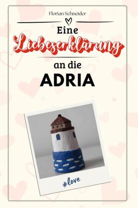 Eine Liebeserklärung an die Adria - Die große Hommage - das ...