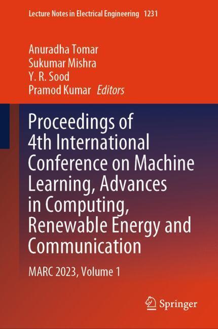 Proceedings of 4th International Conference on Machine Learning, Advances in Computing, Renewable Energy and Communication main product photo