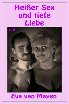 Heißer Sex und tiefe Liebe