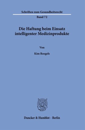 Die Haftung beim Einsatz intelligenter Medizinprodukte.