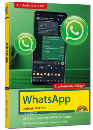 WhatsApp - optimal nutzen - 7. Auflage - neueste Version 2025; auch alle neuen KI-Funktionen erklärt