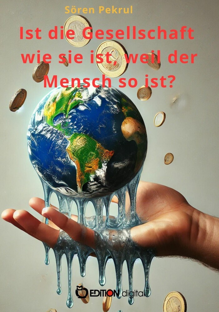 Ist die Gesellschaft wie sie ist, weil der Mensch so ist? main product photo