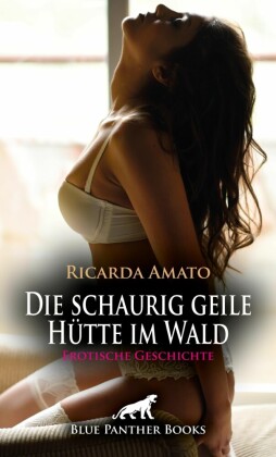 Die schaurig geile Hütte im Wald | Erotische Geschichte