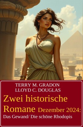 Zwei historische Romane Dezember 2024: Das Gewand/ Die schöne Rhodopis