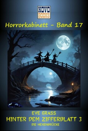 Hinter dem Zifferblatt  3 -  Die Hexenbrücke