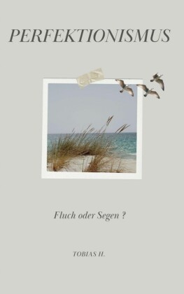 Perfektionismus - Fluch oder Segen?