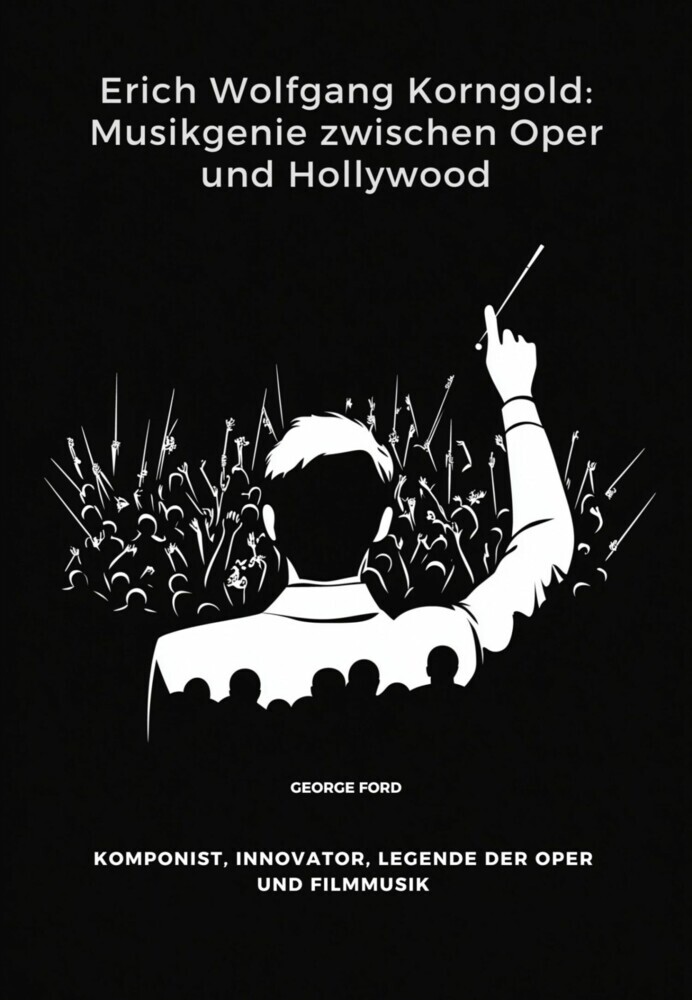 Erich Wolfgang Korngold: Musikgenie zwischen Oper und Hollywood main product photo