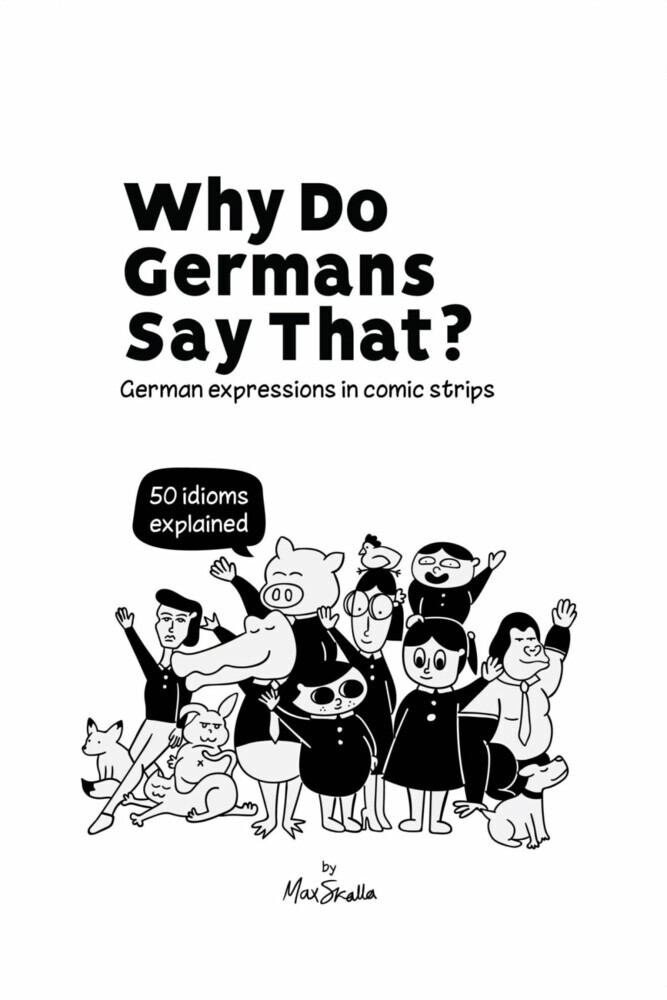 Why Do Germans Say That? German expressions in comic strips. 50 idioms explained. main product photo