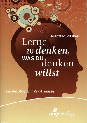 Lerne zu denken, was du denken willst