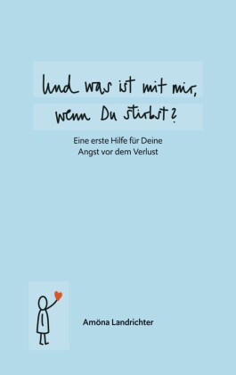 Und was ist mit mir, wenn Du stirbst?