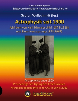 Astrophysik seit 1900 - Jubiläum von Karl Schwarzschild (1873...