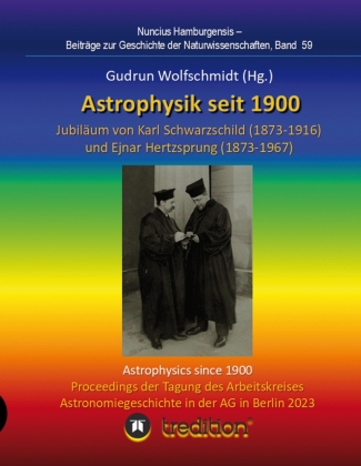 Astrophysik seit 1900 - Jubiläum von Karl Schwarzschild (1873...