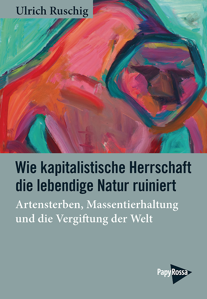 Wie kapitalistische Herrschaft die lebendige Natur ruiniert main product photo