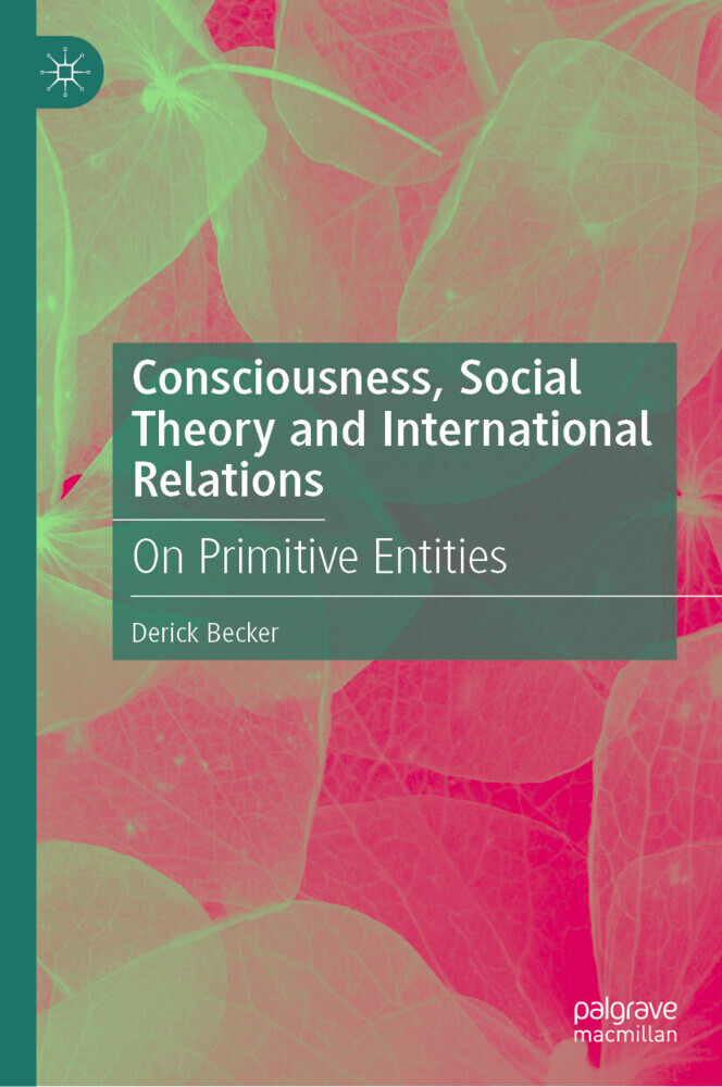 Consciousness, Social Theory and International Relations main product photo