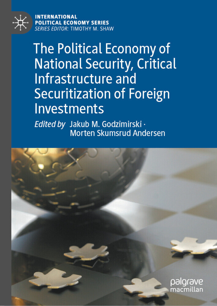 The Political Economy of National Security, Critical Infrastructure and Securitization of Foreign Investments main product photo
