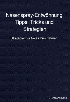 Nasenspray-Entwöhnung: Tipps, Tricks und Strategien