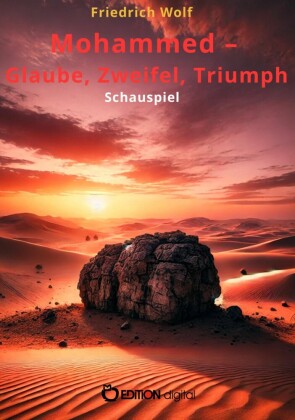 Mohammed - Glaube, Zweifel, Triumph