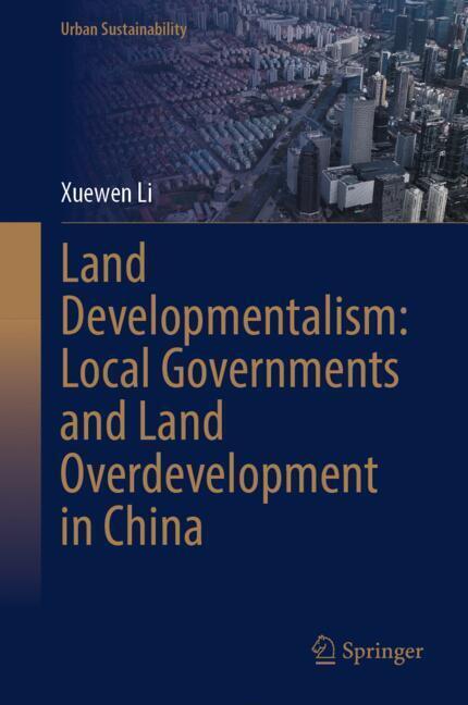 Land Developmentalism: Local Governments and Land Overdevelopment in China main product photo