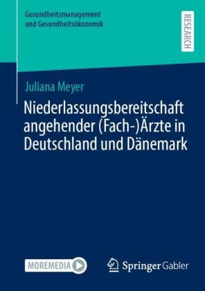 Niederlassungsbereitschaft angehender (Fach-)Ärzte in Deutschland und Dänemark