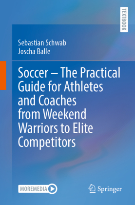 Soccer - The Practical Guide for Athletes and Coaches from Wee...