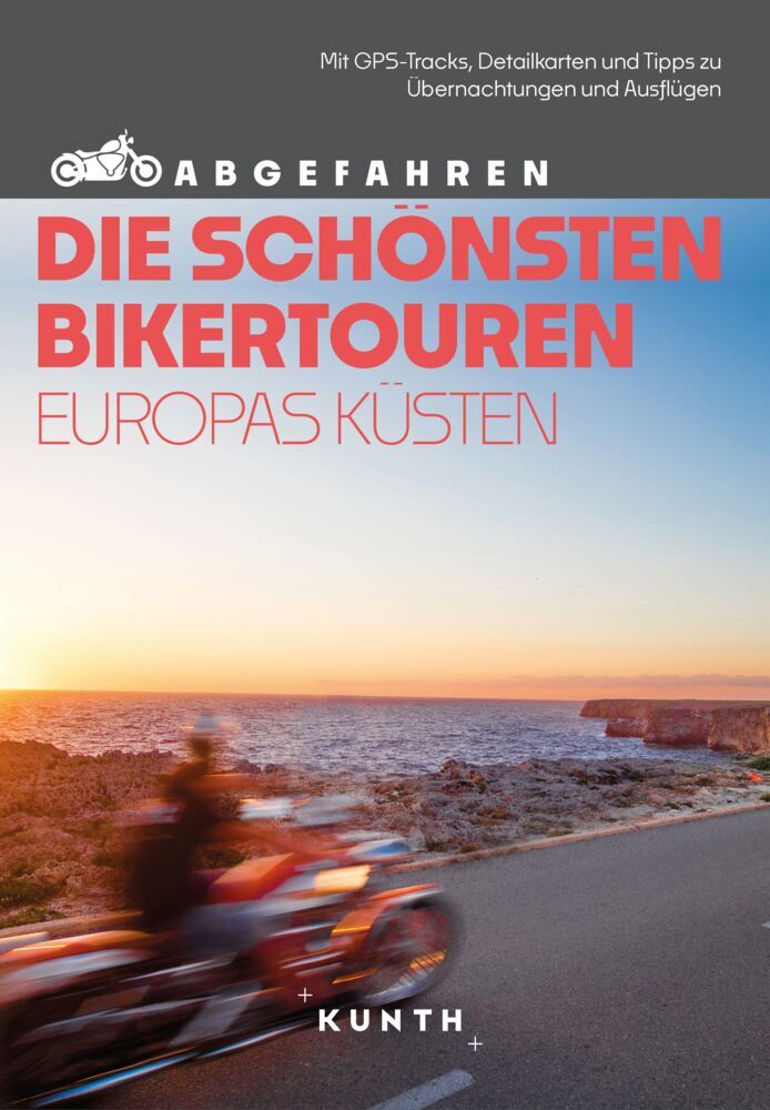 KUNTH Abgefahren, Die schönsten Bikertouren Europas Küsten main product photo