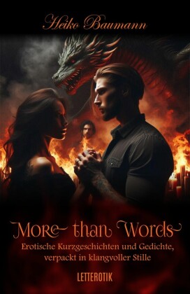 More than Words: Erotische Kurzgeschichten und Gedichte, verpackt in klangvoller Stille