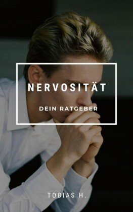 Nervosität - dein Ratgeber