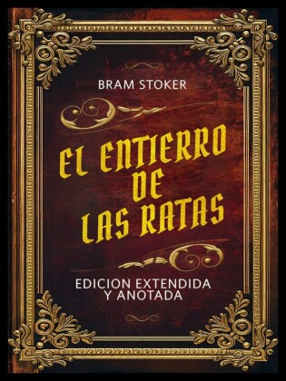 El Entierro De Las Ratas - Edicion Extendida Y Anotada