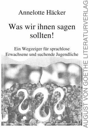 Was wir ihnen sagen sollten!