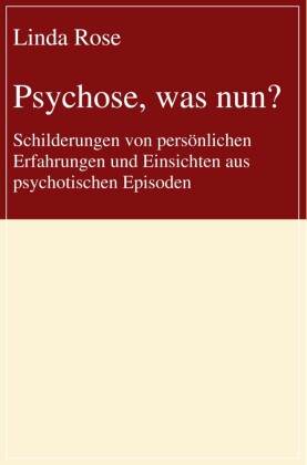 Psychose, was nun?