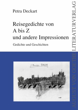 Reisegedichte von A bis Z und andere Impressionen