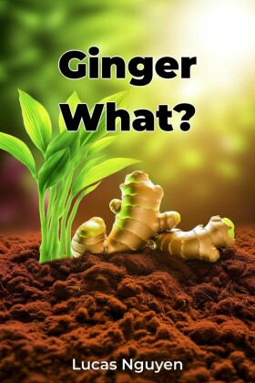 Ginger What?