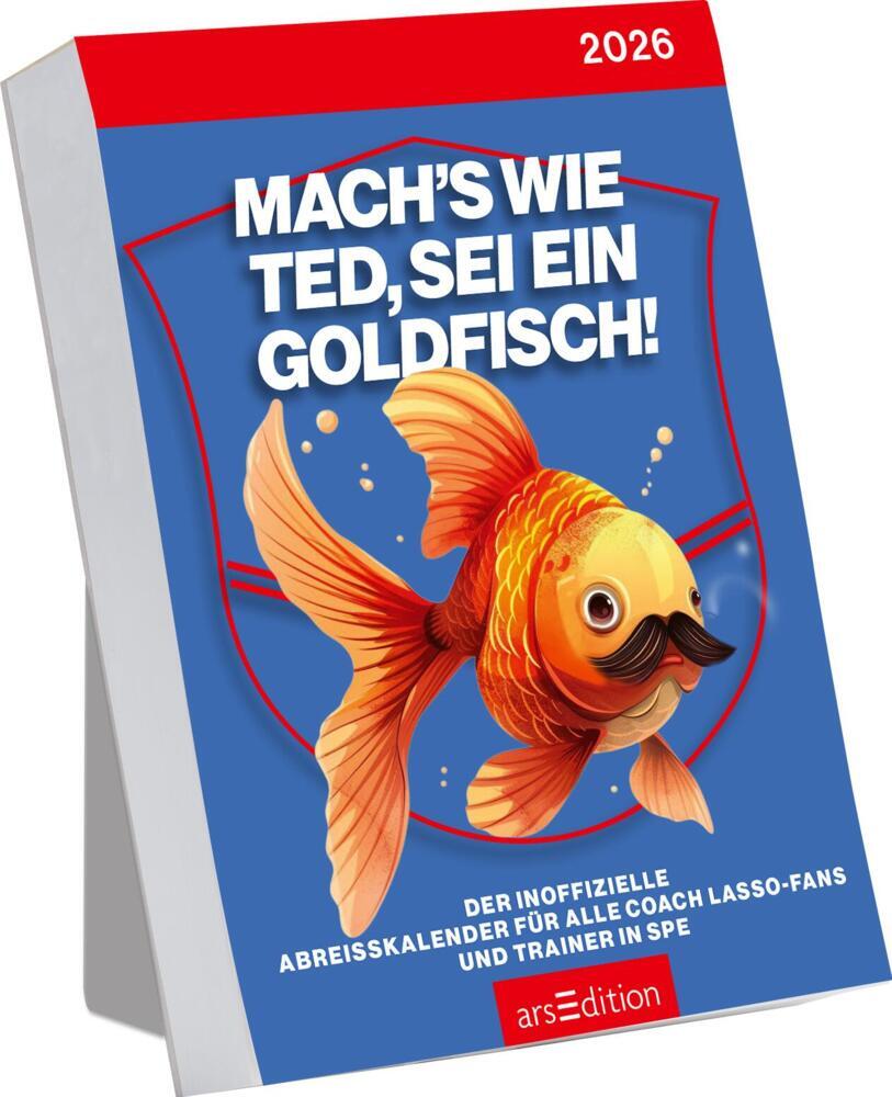 Abreißkalender Mach's wie Ted, sei ein Goldfisch 2026 main product photo