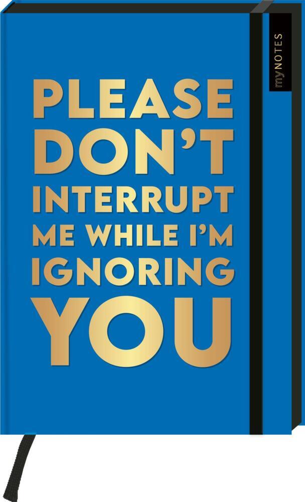 Böse Sprüche Notizbuch A5: Please dont't interrupt me while I'm ignoring you main product photo