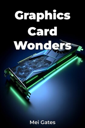 Graphics Card Wonders