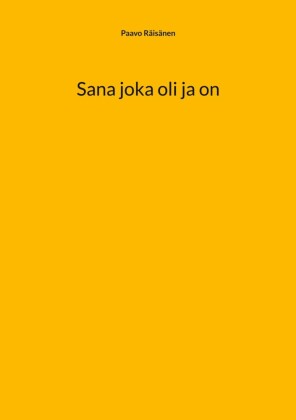 Sana joka oli ja on