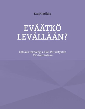 Eväätkö levällään?