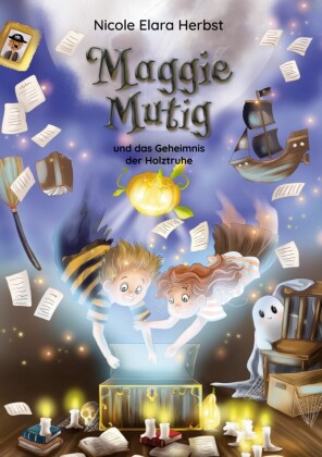 Maggie Mutig und das Geheimnis der Holztruhe