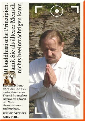 10 buddhistische Prinzipien, damit Sie als älterer Mensch nichts beeinträchtigen kann
