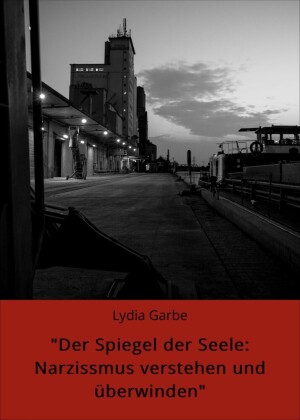 'Der Spiegel der Seele: Narzissmus verstehen und überwinden'