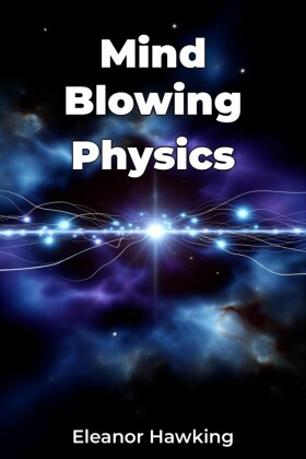 Mind Blowing Physics