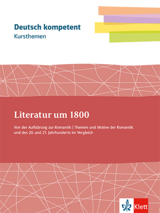 Kursthemen Literatur um 1800, m. 1 Beilage