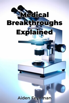 Medical Breakthroughs Explained