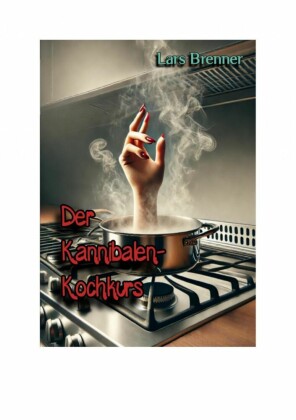 Der Kannibalen-Kochkurs