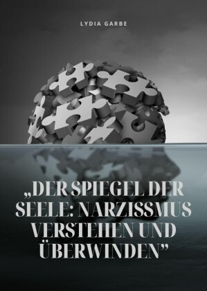'Der Spiegel der Seele: Narzissmus verstehen und überwinden'