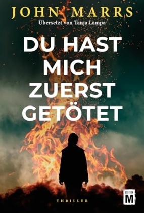 Du hast mich zuerst getötet