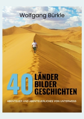 40 Länder - 40 Bilder - 40 Geschichten